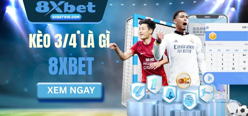 Kèo 3/4 là gì
