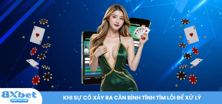 Khi sự cố xảy ra cần bình tĩnh tìm lỗi để xử lý