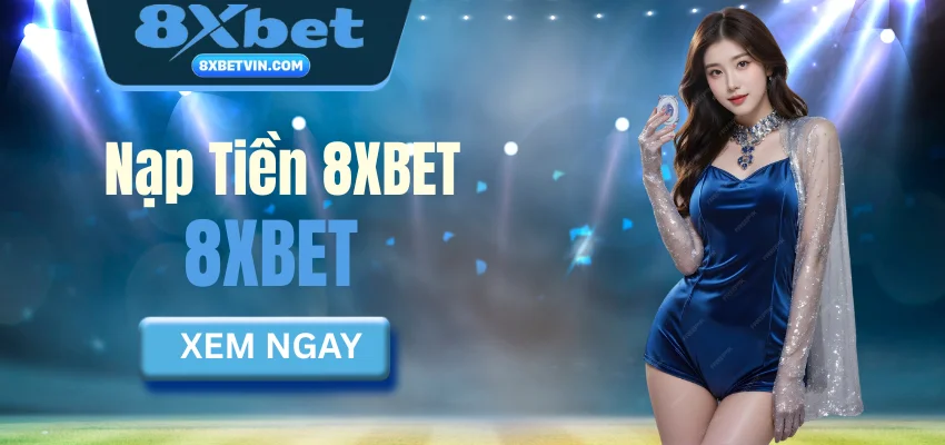 Nạp tiền 8xbet